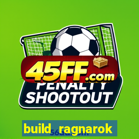build ragnarok history reborn 1x